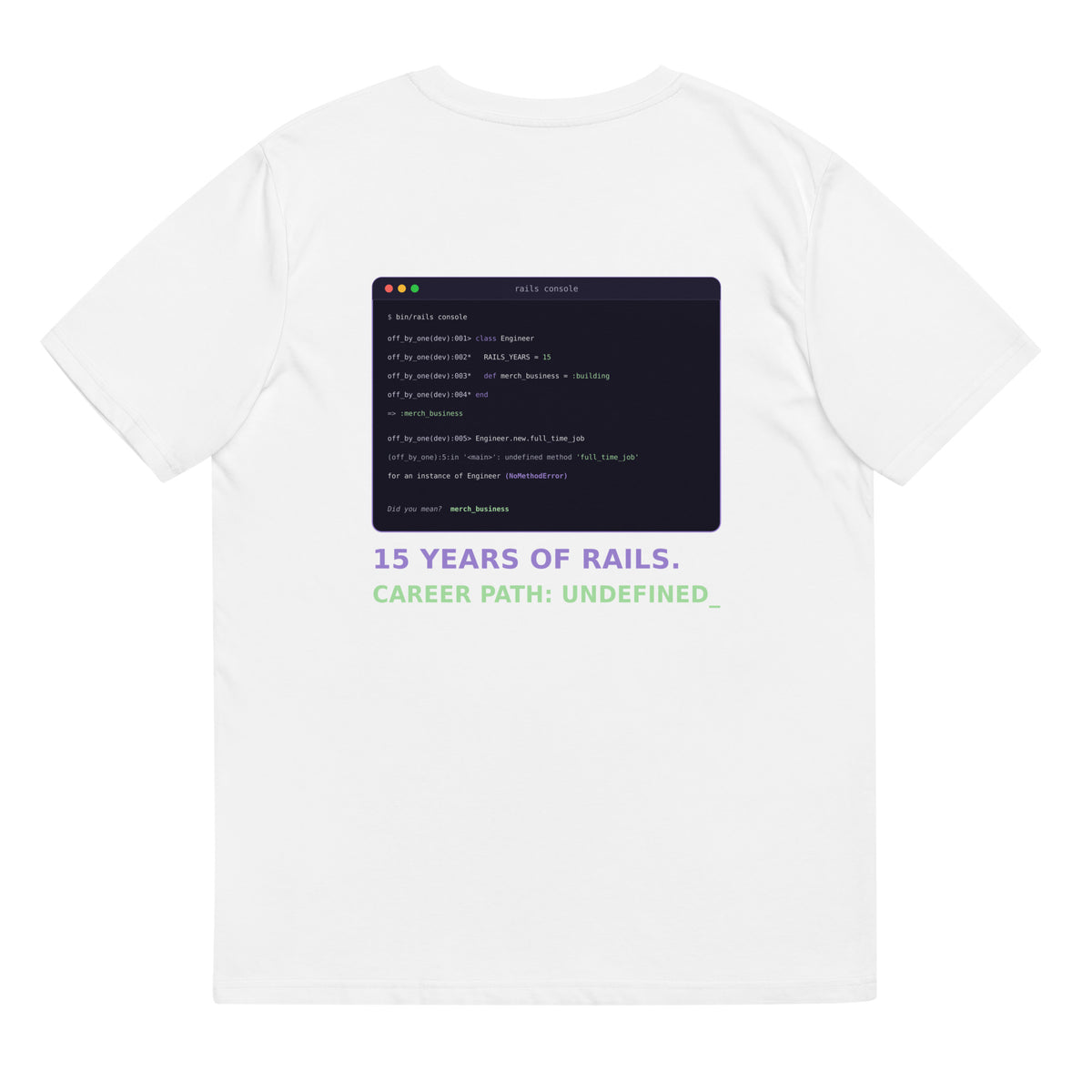 White Career Path Undefined Rails developer T-shirt, back view with NoMethodError console print